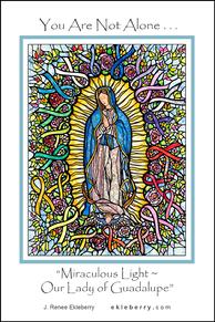 "Miraculous Light - Our Lady of Guadalupe"